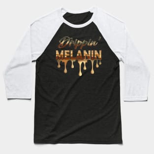 Drippin Melanin, Black History, Afrocentric, Black Woman Baseball T-Shirt